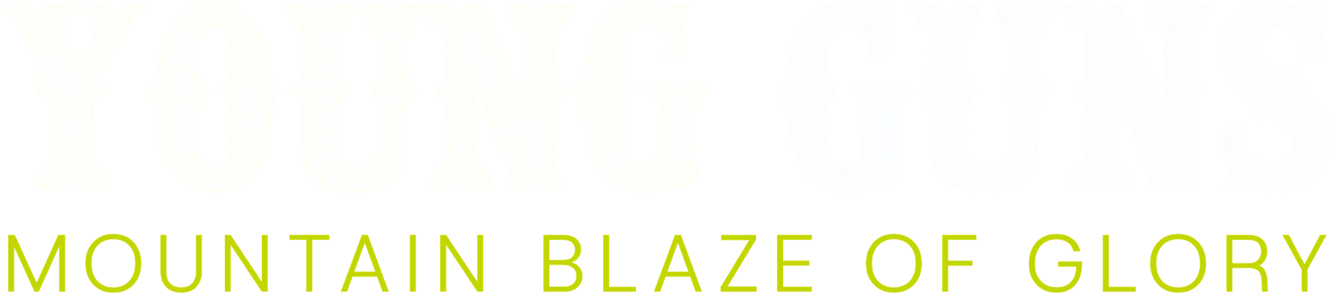 Young Guns. Mountain Blaze of Glory